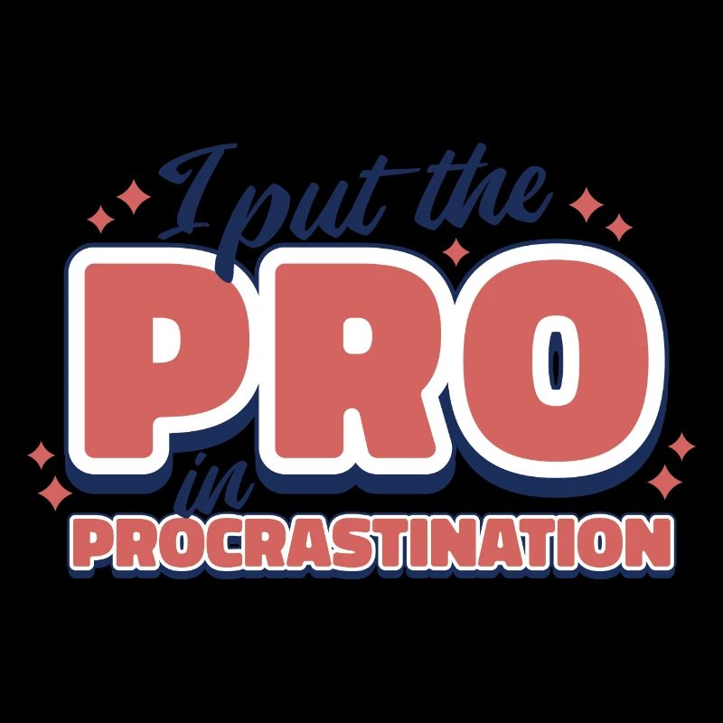 J’ai mis le 'Pro' dans Procrastination Drôle de dicton