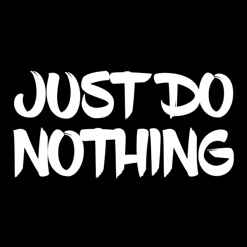 Just do nothing