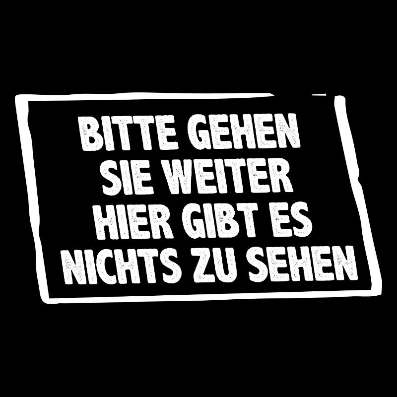 Bitte gehen Sie weiter Hingucker Spruch