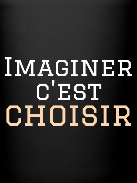 imaginer c'est choisir