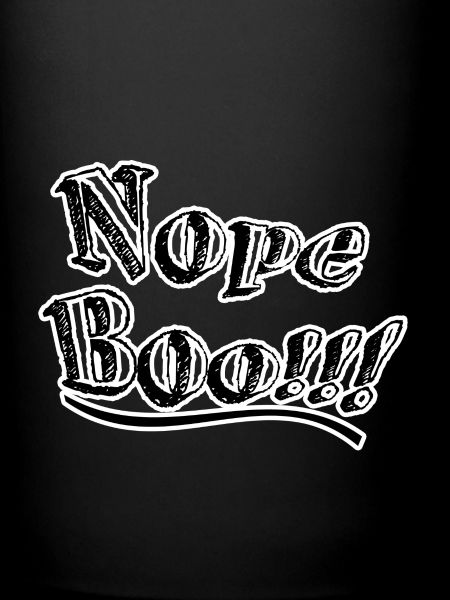 Nope boo