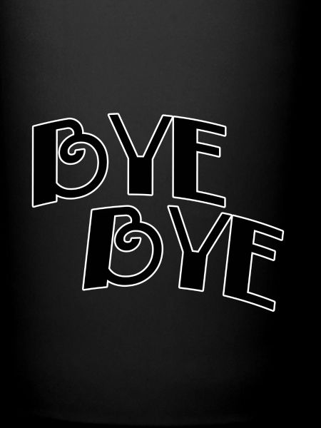 Bye bye