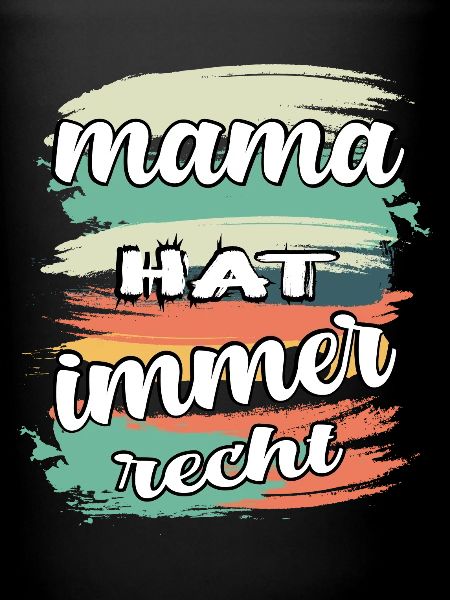 mama hat immer recht