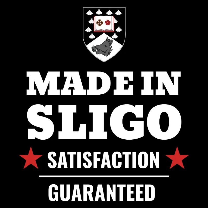 Made in Sligo Satisfaction Guaranteed Ireland