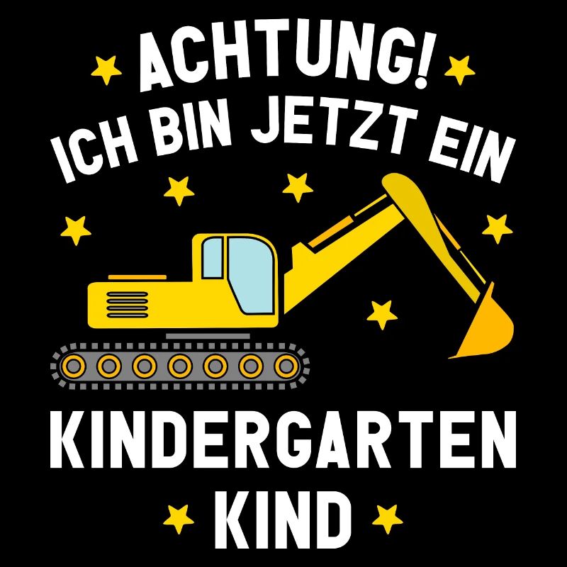 Ich bin jetzt ein Kindergartenkind Bagger Kita