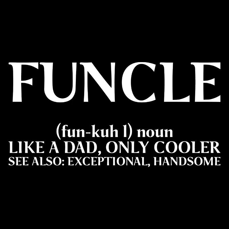 Mens Funcle Definition - Like A Dad Only Cool