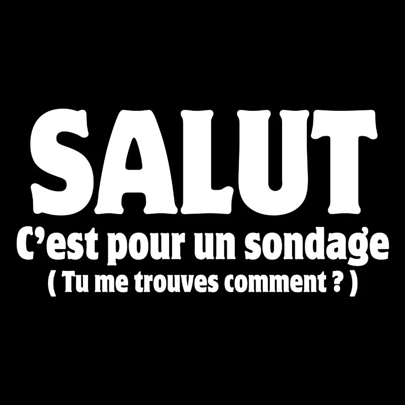 Salut, bonjour, sondeur, sondage