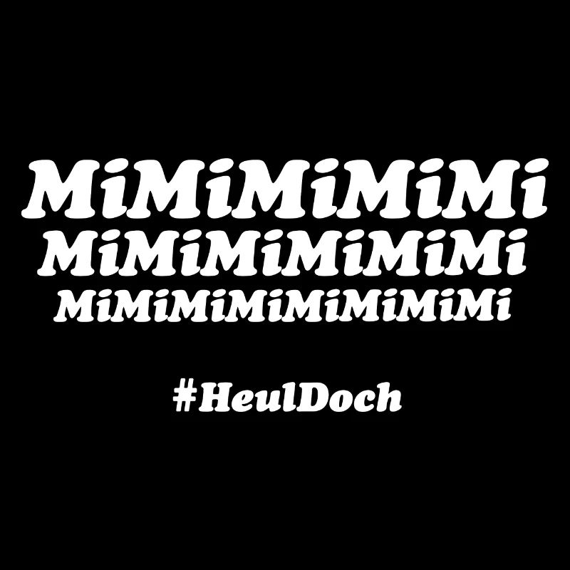 MiMiMiMiMi - Heul doch!