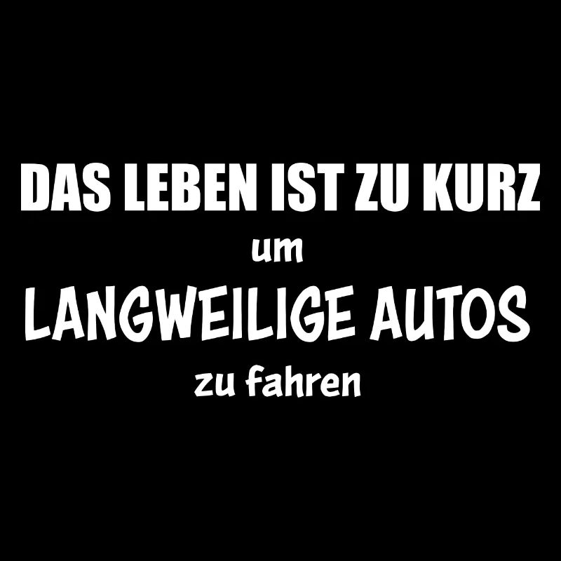 Leben Zu Kurz Langweilige Autos KFZ Geschenk