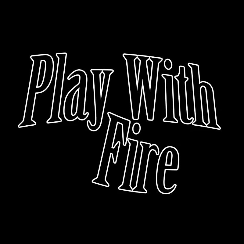 Play with fire