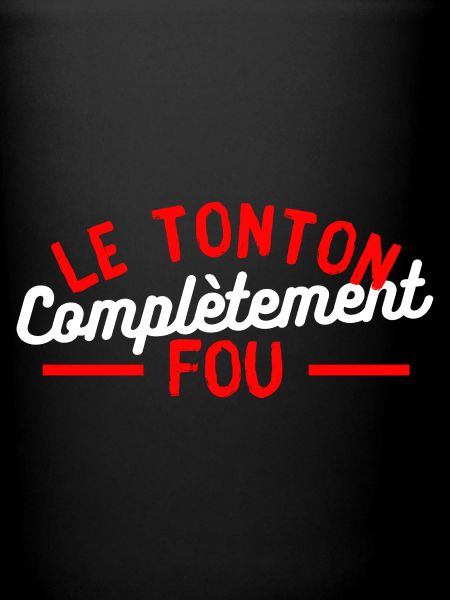 Le tonton complètement fou