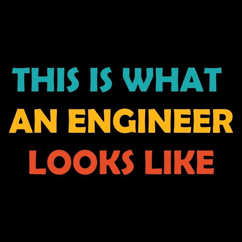 This is What an Engineer Looks Like