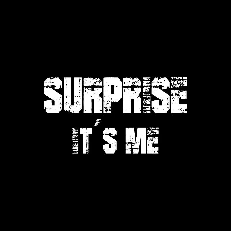 Drôle de dicton: Surprise c’est moi