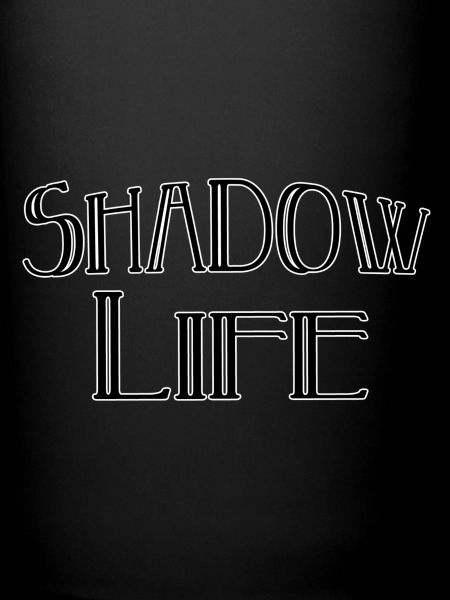 Shadow Life