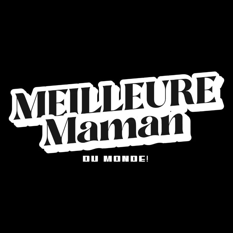 Meilleur maman du monde.