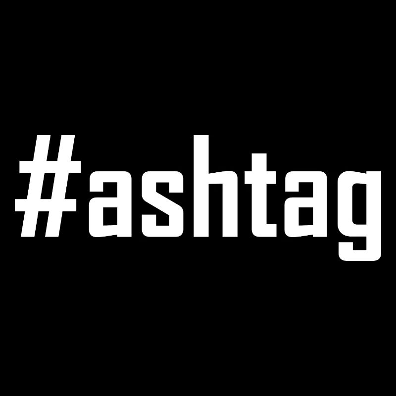 #ashtag