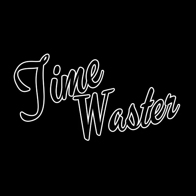 Time waster