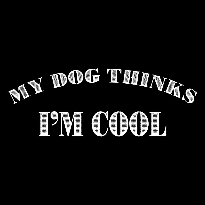 Mon chien pense que je suis cool