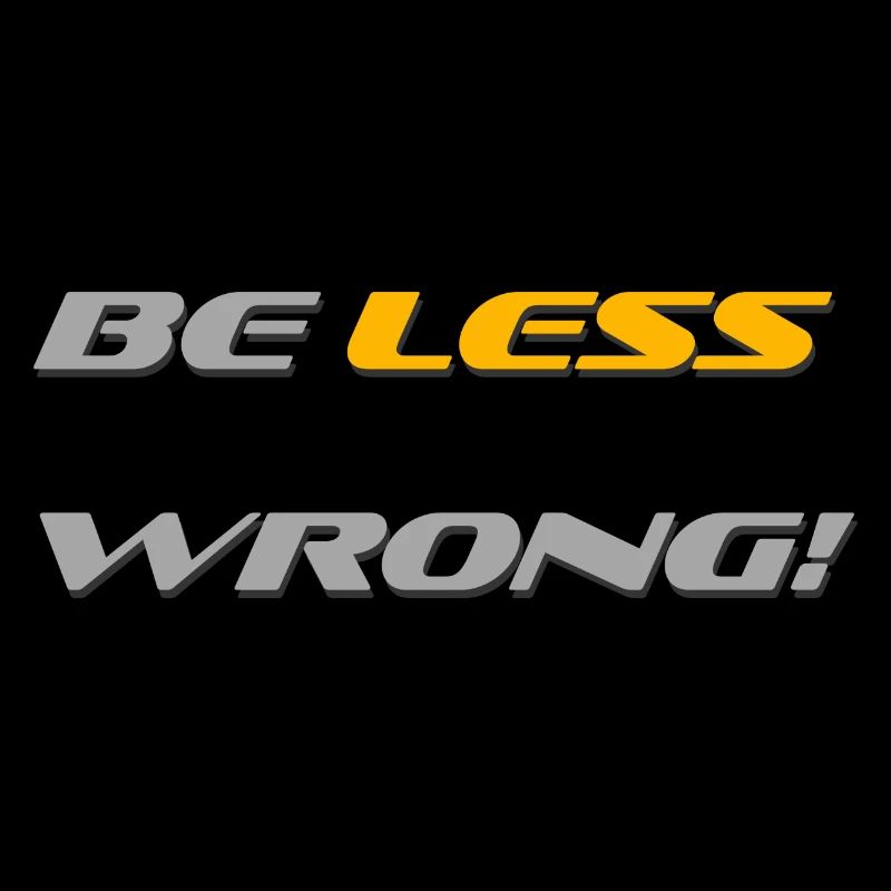 Be less wrong!!!