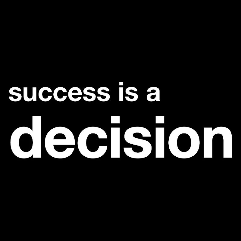 success is a decision