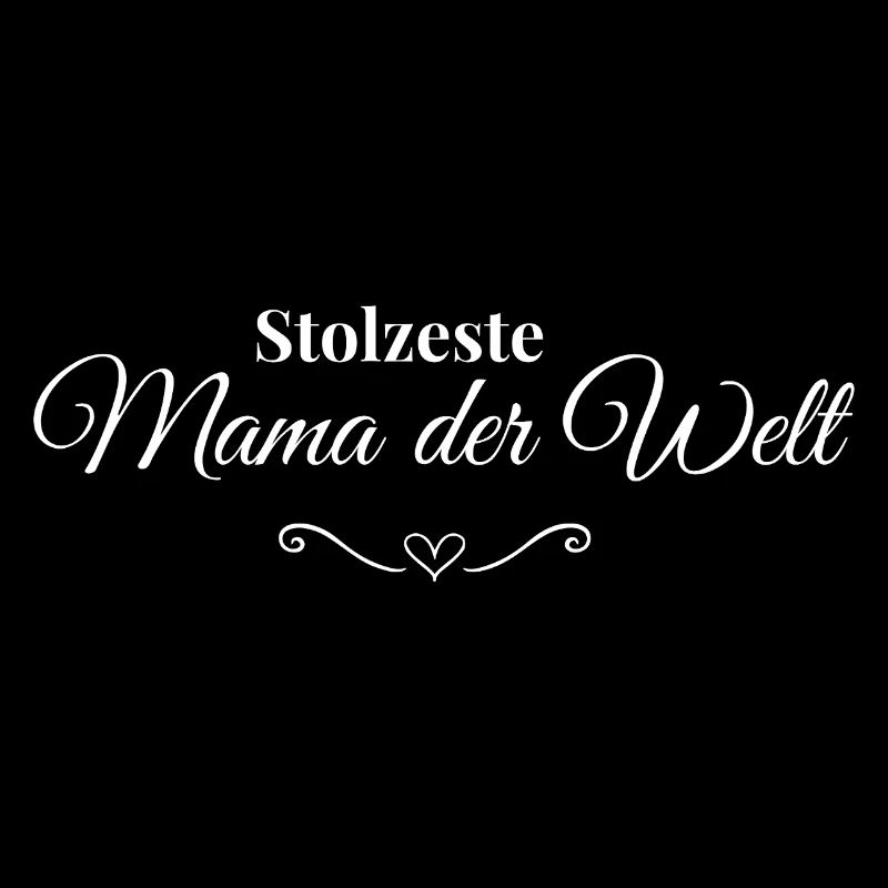 Stolzeste Mama der Welt