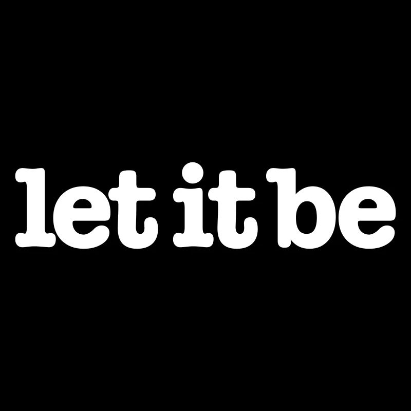 LET IT BE