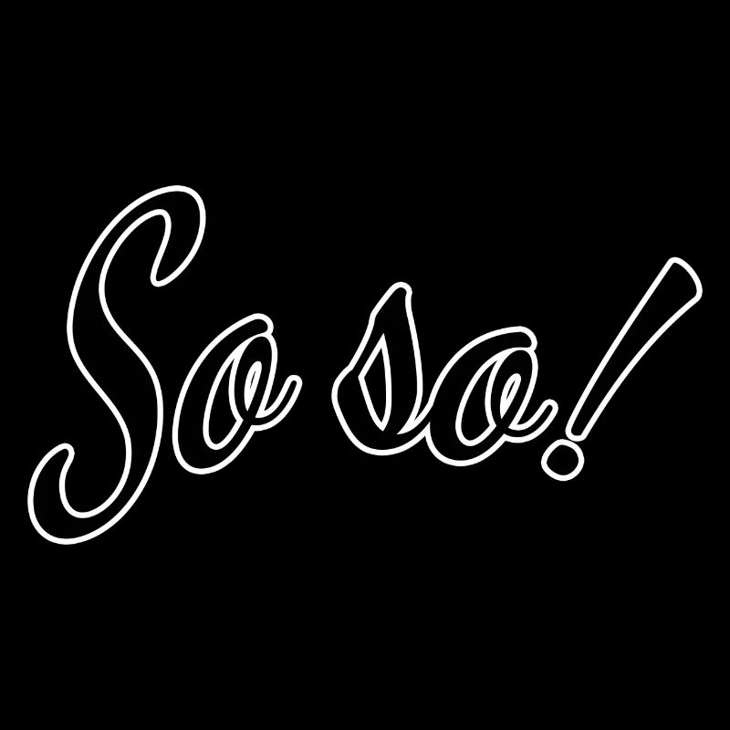 So so