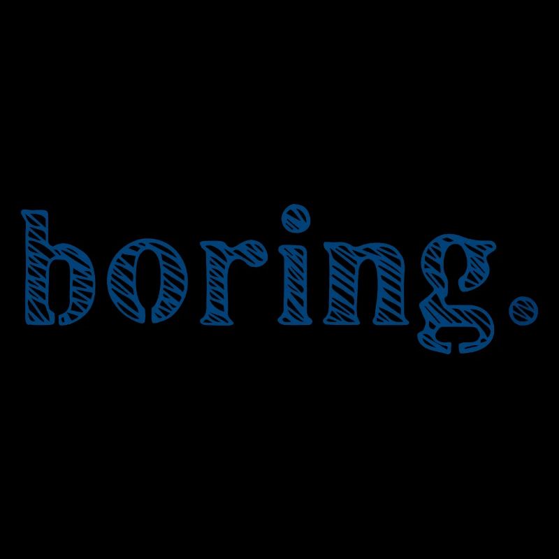 Boring Langeweile