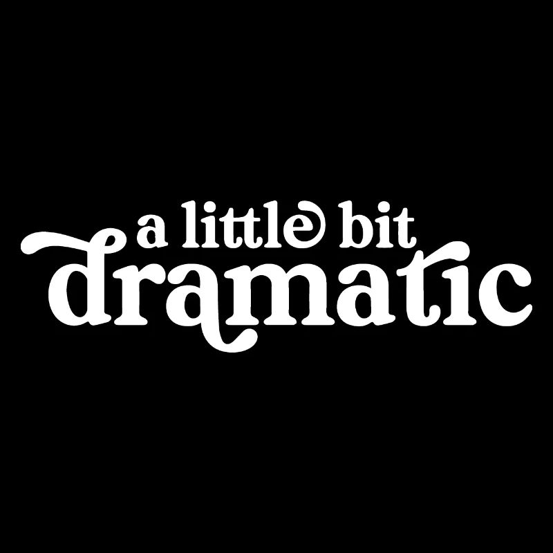 A Little Bit Dramatic