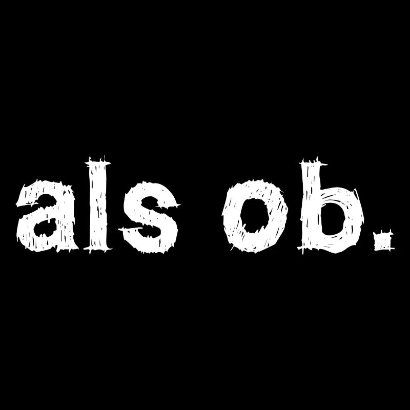 als ob. Aussage Statement