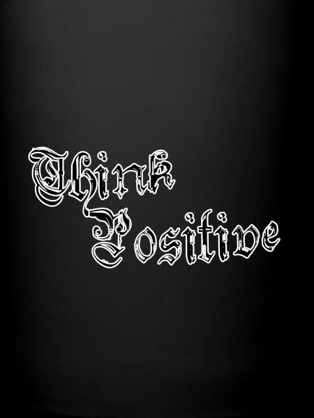 Think positive