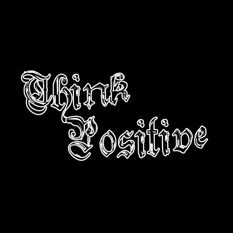 Think positive
