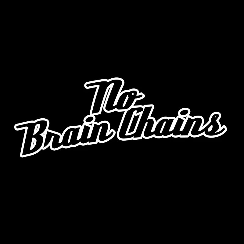 No Brain Chains