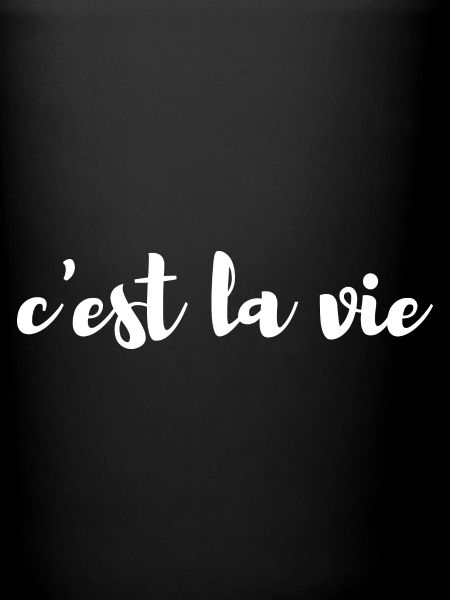 C’est la vie