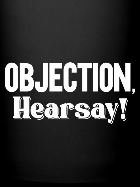 Objection Hearsay