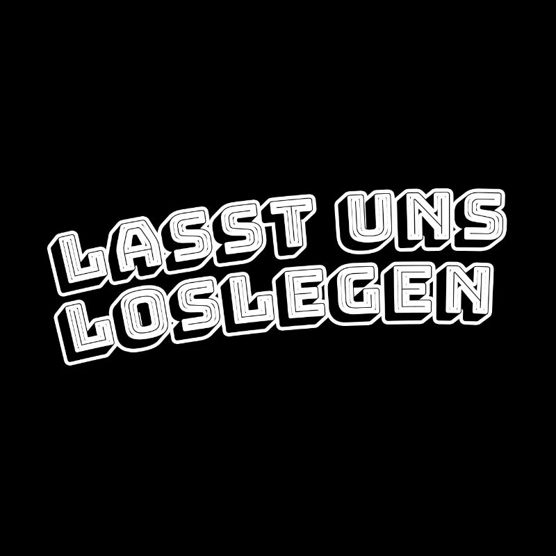 Lasst uns loslegen