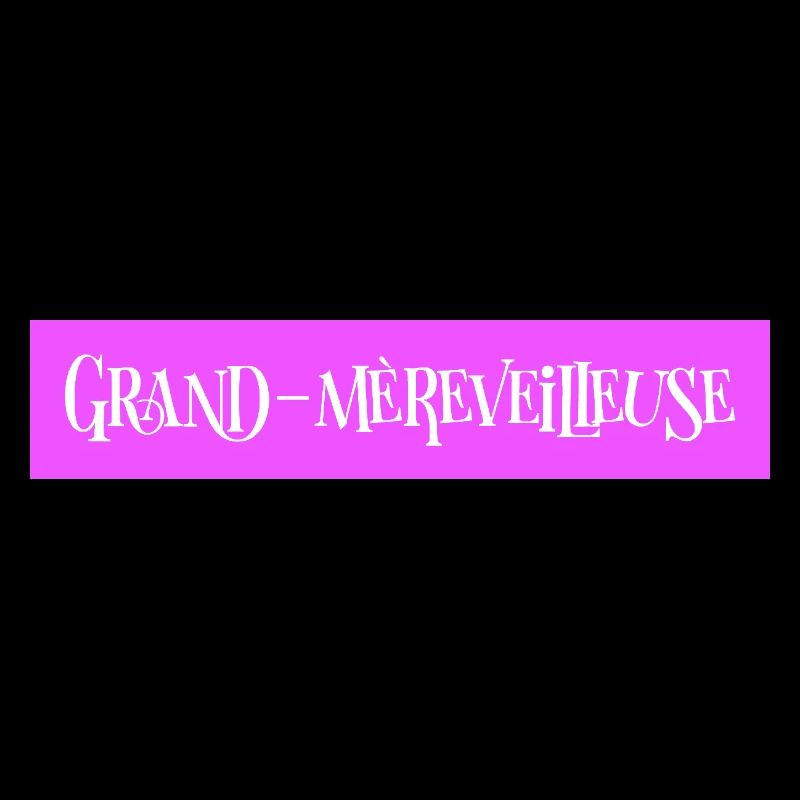 Grand-mèreveilleuse. Mamie merveilleuse.
