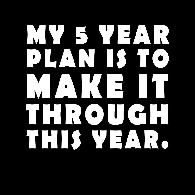 Mon plan quinquennal est de réussir cette année