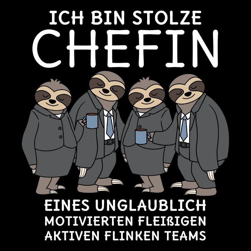 Unglaublich fleißiges Team Faultiere Stolze Chefin