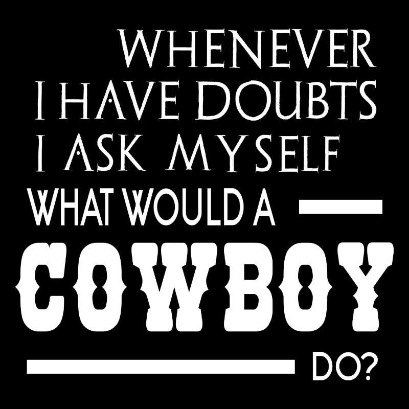 What would a Cowboy do