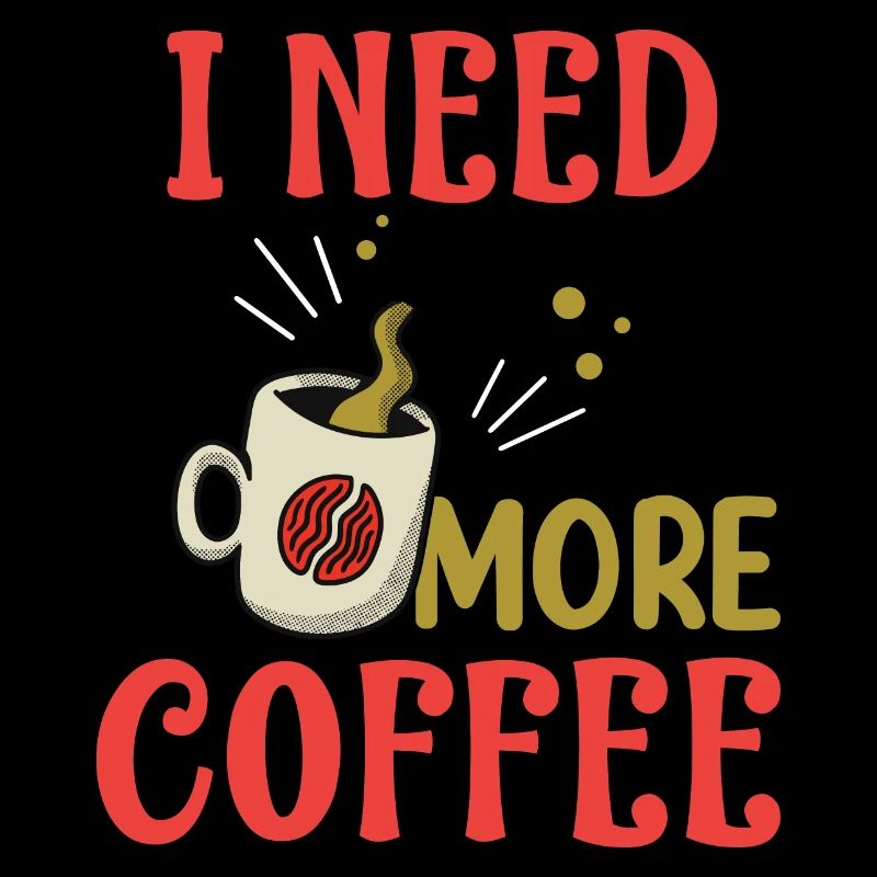 i need more coffee- coffee gifts- coffee