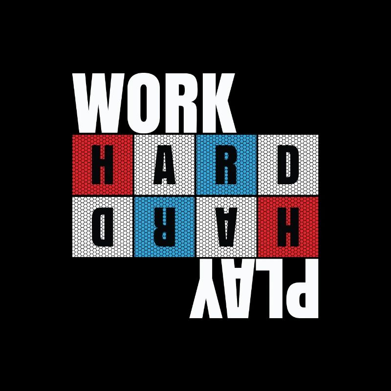 Work Hard, Play Hard, Motivation, Dedication