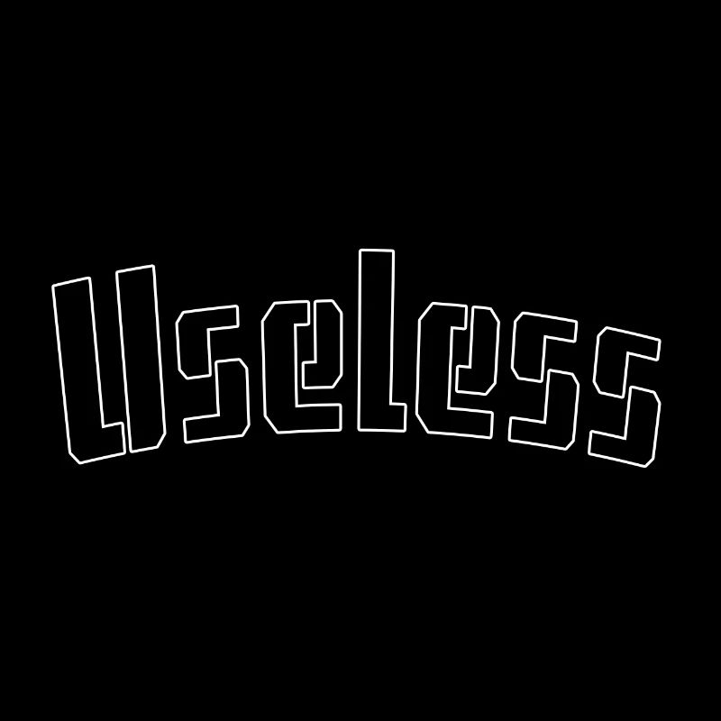 Useless