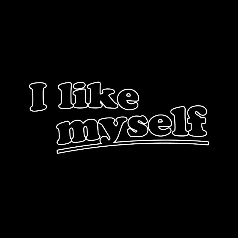 I like myself