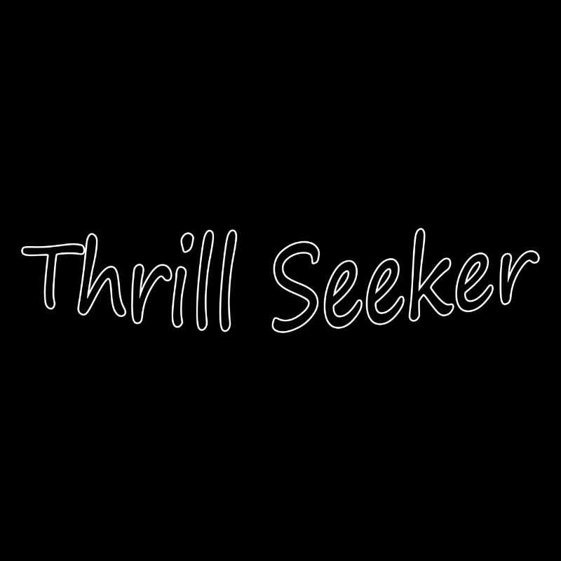 Thrill seeker