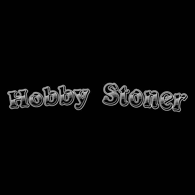 Hobby stoner