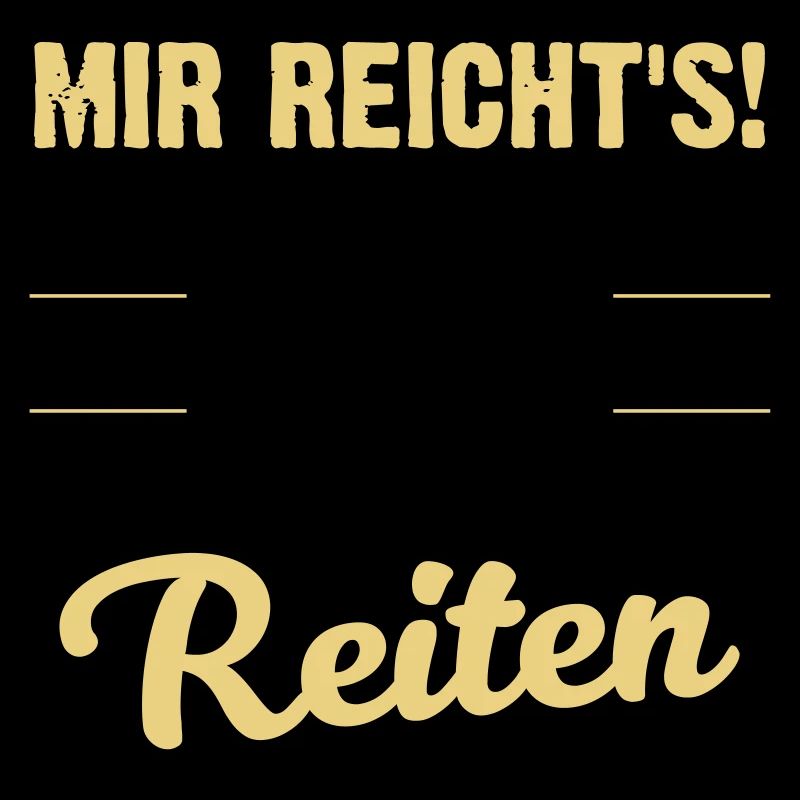 Mir reicht's! Ich geh' Reiten