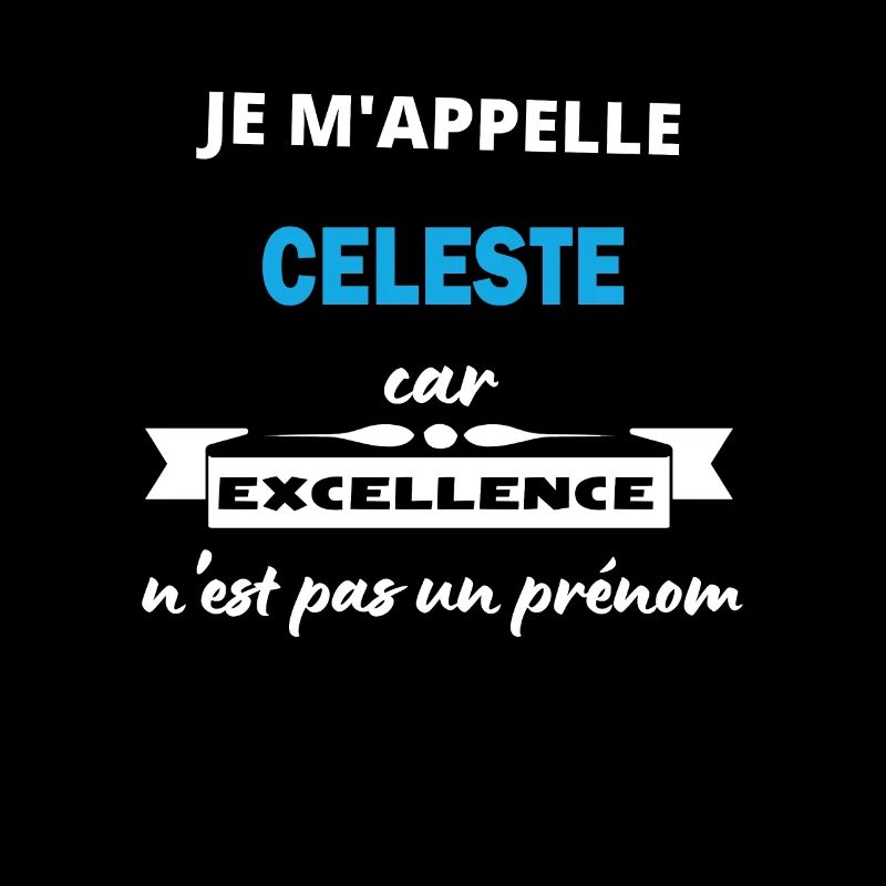 Je m'appelle excellence Celeste
