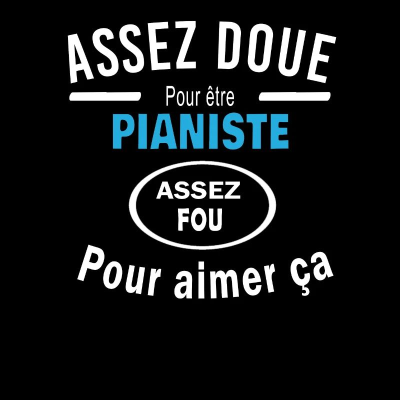Assez doue pour etre PIANISTE