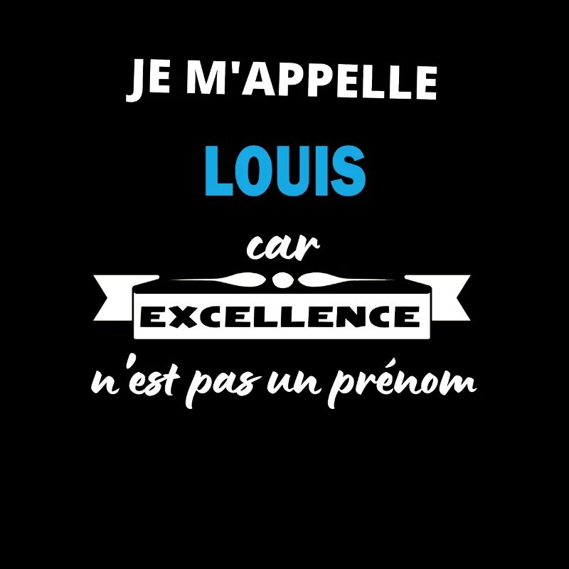 Je m'appelle excellence Louis